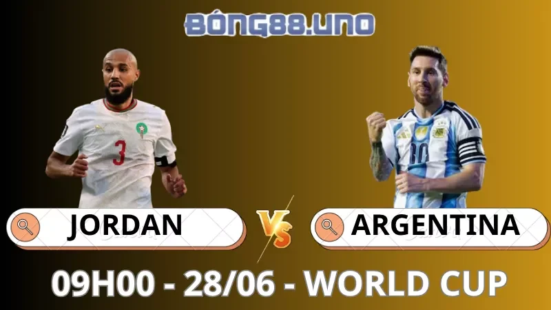 Soi Kèo Jordan Vs Argentina - World Cup - 28/06/2026