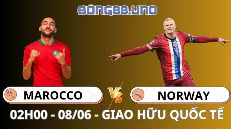 Soi Kèo Maroc Vs Na Uy - Giao Hữu Quốc Tế - 08/06/2026