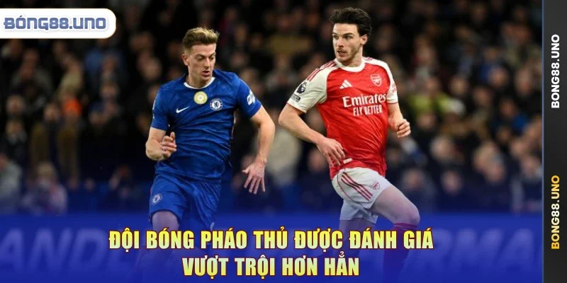 Đội bóng Pháo thủ được đánh giá vượt trội hơn hẳn