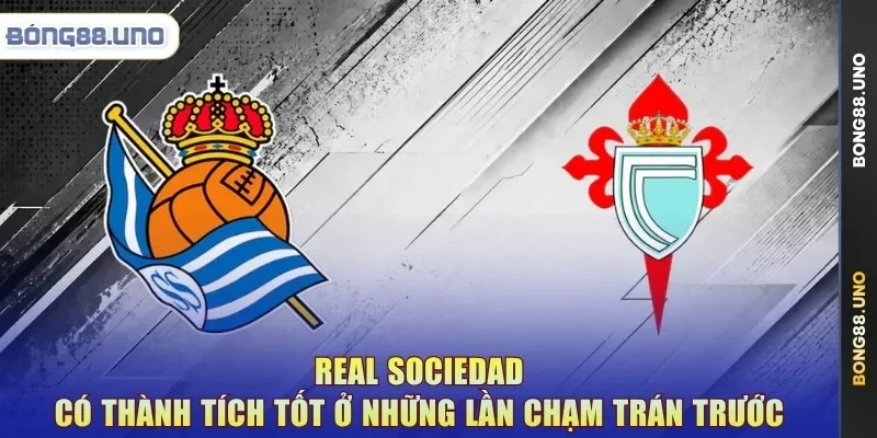 Real Sociedad có thành tích tốt ở những lần chạm trán trước